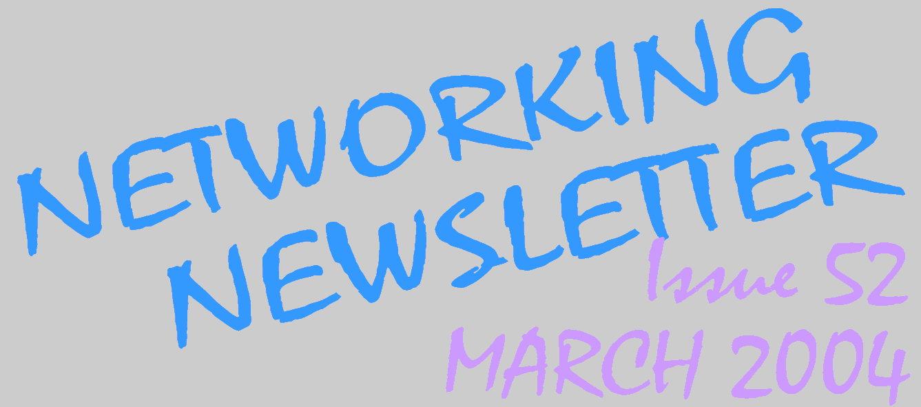 Networking Newsletter: Issue 52 (March 2004): Greater Manchester's Guide to Green, Peace, Human & Animal Rights and Social Justice