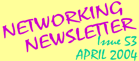 Networking Newsletter: Issue 53 (April 2004): Greater Manchester's Guide to Green, Peace, Human & Animal Rights and Social Justice